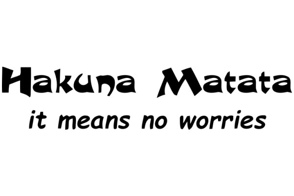 Hakuna Matata: The Ultimate Guide to Worry-Free Living