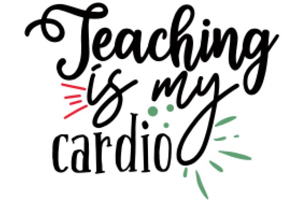 Teaching is My Cardio: A Graphic Design Promoting the Importance of Education