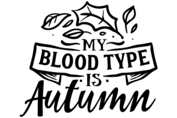 Autumn's My Blood Type Is Autumn