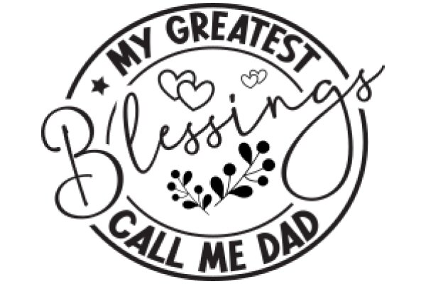 My Greatest Blessings: A Father's Heartfelt Message