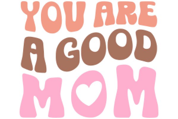 A Heartfelt Message: 'You Are a Good Mom'