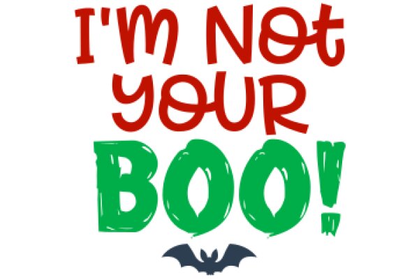 Humorous Halloween Greeting: 'I'm Not Your Boo!'