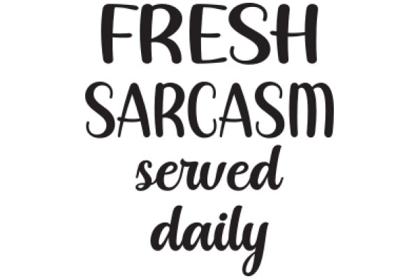 Fresh Sarcasm Daily: A Humorous Take on the Latest News and Trends