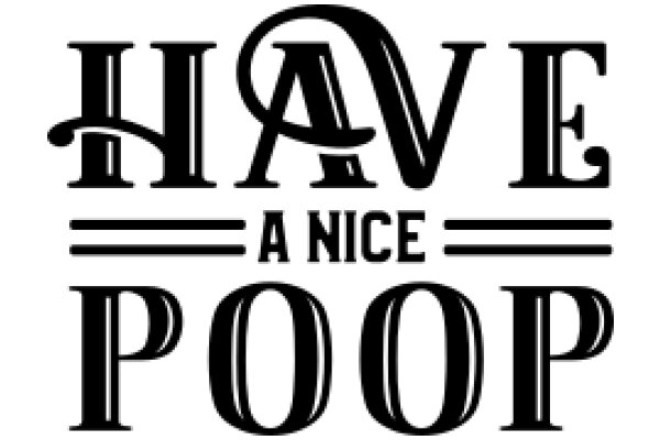 Have a Nice Poop: A Humorous Sign for a Public Restroom