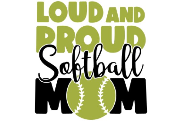 Loud and Proud Softball Mom