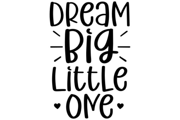 Inspirational Quote Poster: Dream Big, Little One