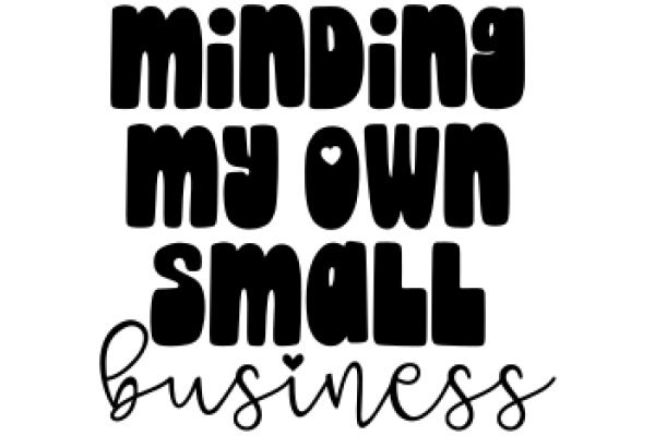 Mind Your Own Business: A Guide to Personal Growth and Empowerment