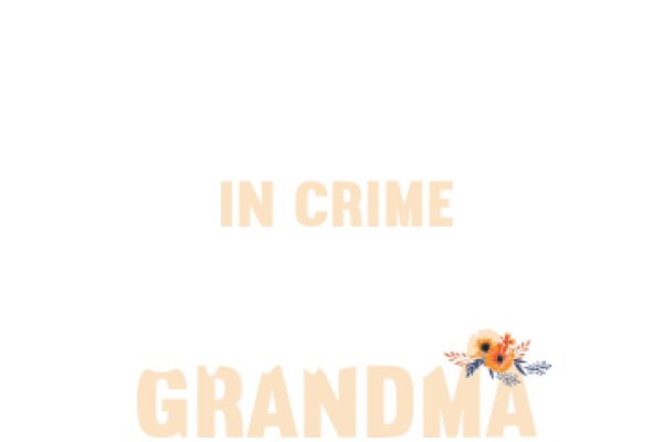 In Crime, Grandma: A Story of Courage and Resilience