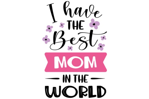 Mom's World: A Tribute to the Best Mom in the World