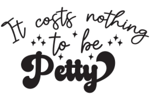 Hand-Drawn Quote: 'It Costs Nothing to Be Petty'