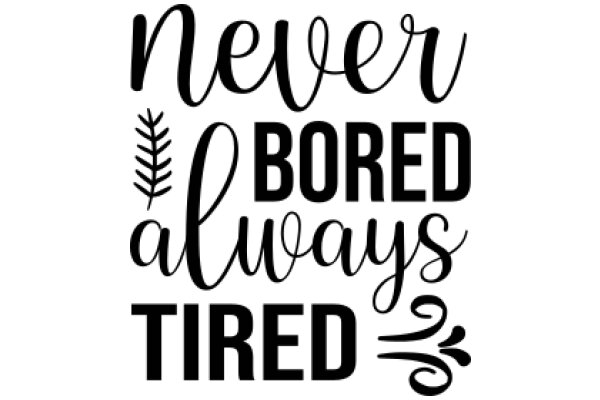 Never Bored: A Collection of Quotes and Sayings