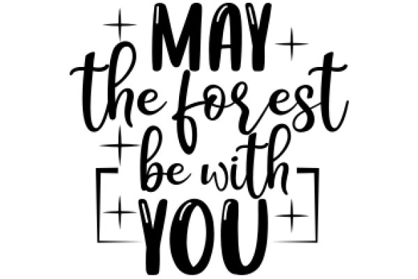 May the Forest Be with You: A Celebration of Nature's Magic