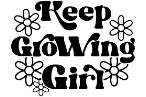 Keep Growing Girl: A Positive Affirmation Poster