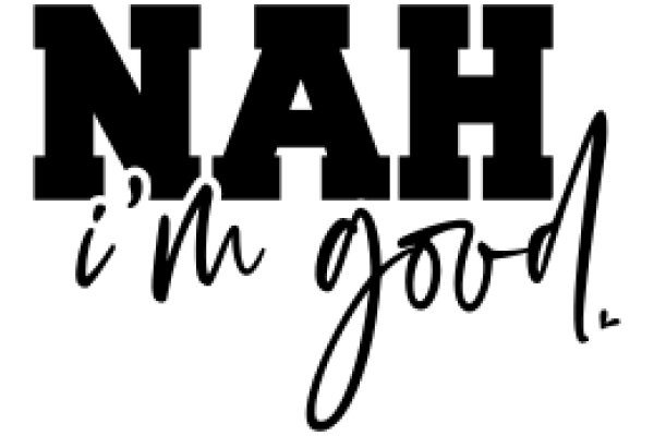 Nah, I'm Good: A Graphic Design of a Positive Affirmation