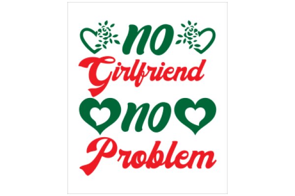 No Girlfriend, No Problem: A Playful Valentine's Day Greeting