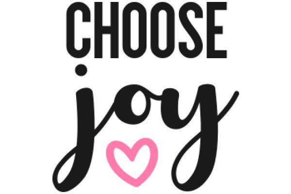 Choose Joy: A Visual Affirmation for Positive Thinking