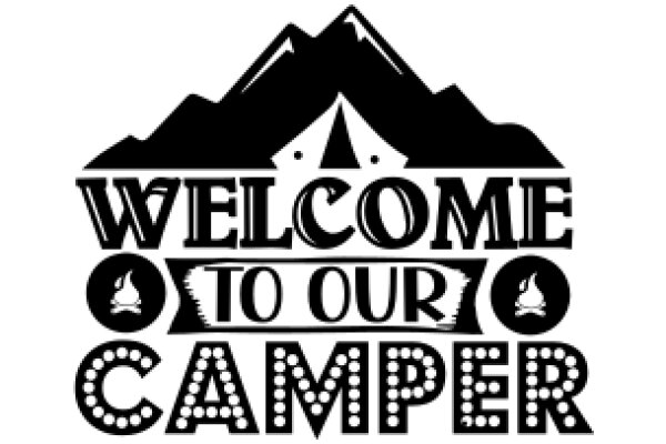 Welcome to Our Camp: A Symbol of Adventure and Hospitality