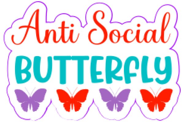 Anti-Social Butterfly: A Playful Take on the Concept of Social Butterfly