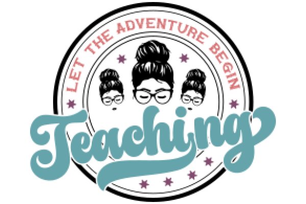 Let the Adventure Begin: Teaching