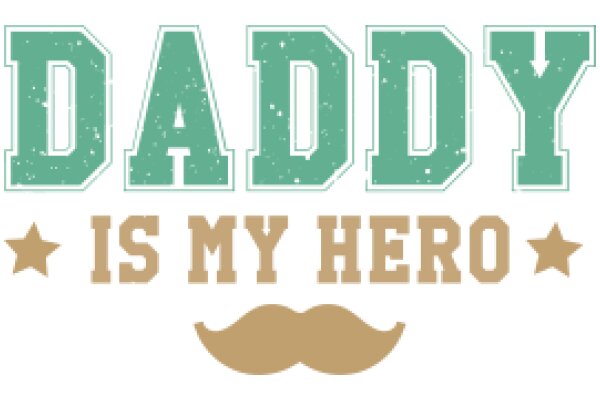 Daddy is My Hero: A Father's Day Tribute