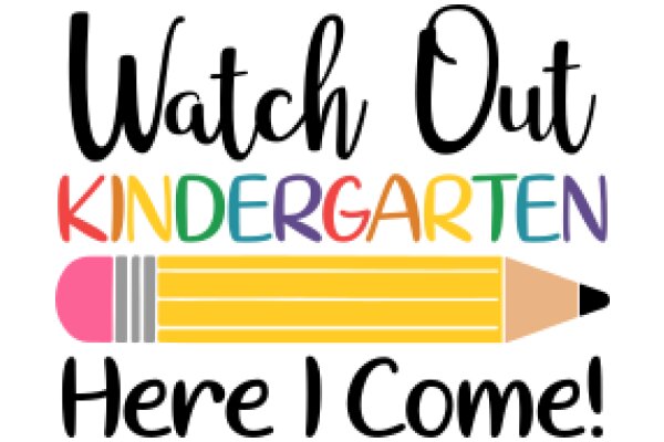 Welcome to Kindergarten: Here I Come!