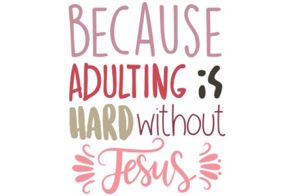 Because Adulting Is Hard Without Jesus