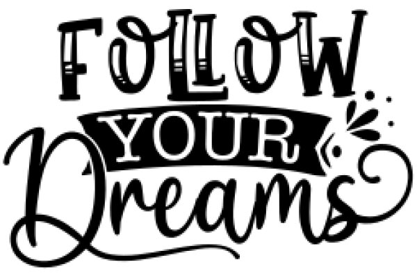 Follow Your Dreams: A Motivational Quote