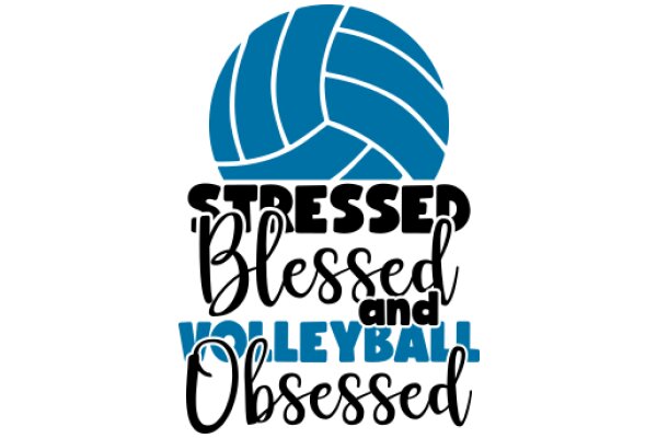 Stressed, Blessed, and Obsessed with Volleyball