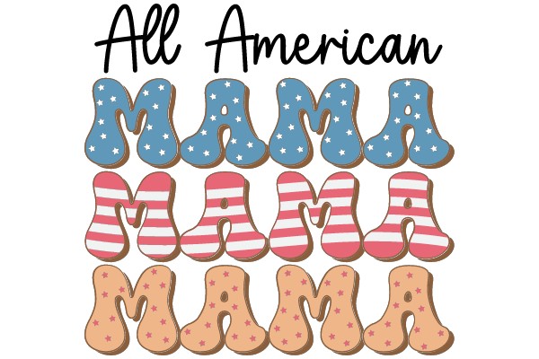 Celebrating the American Way of Life: Mama, Mama, Mama!