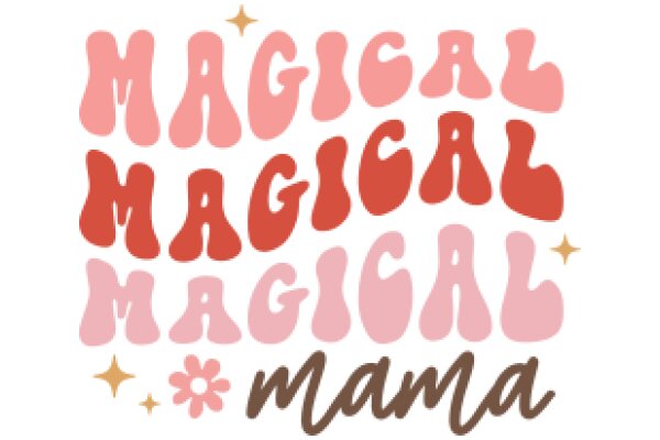 Magical Mama: A Celebration of Motherhood and the Wonders of Life