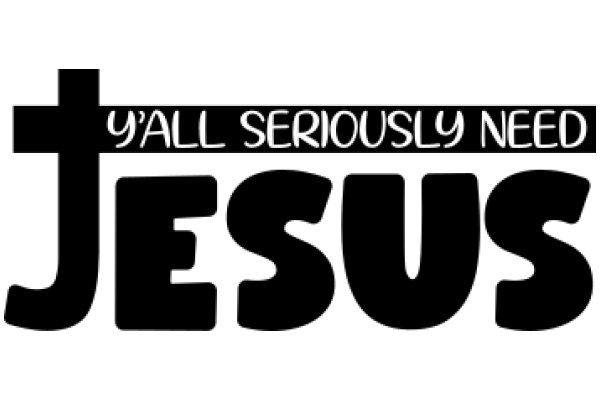 Humorous Sign: 'Y'all Seriously Need Jesus'