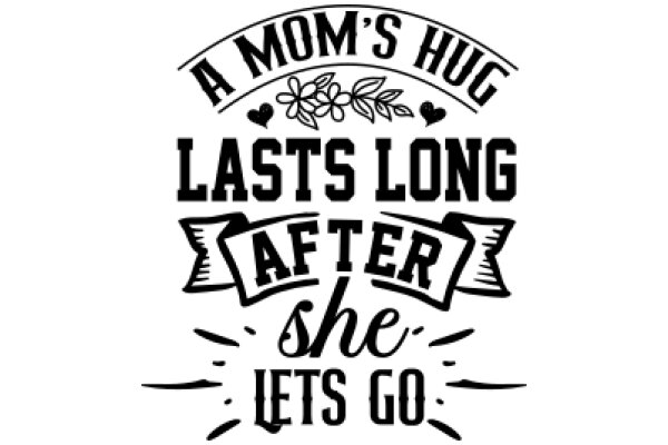 A Mom's Hug: Lasting Longer Than Love