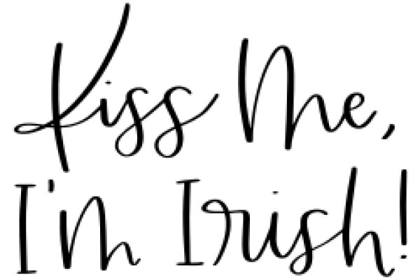 A Playful Affirmation: Kiss Me, I'm Irish!