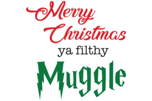 Merry Christmas, Ya Filthy Muggle