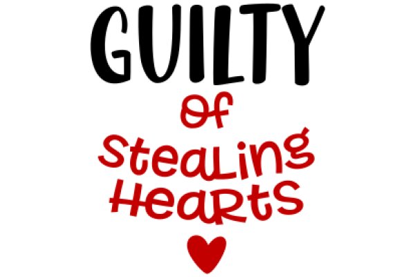 Guilty of Stealing Hearts