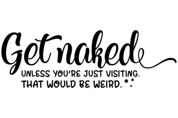 Get Naked: A Humorous Guide to Embracing Your Uniqueness