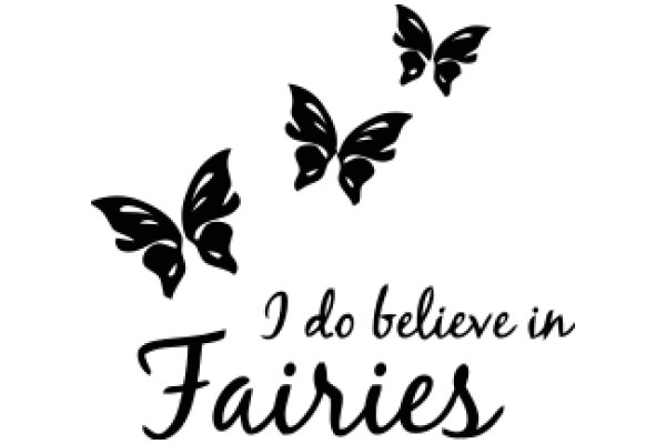 Inspirational Quote with Butterfly Design: 'I Do Believe in Fairies'