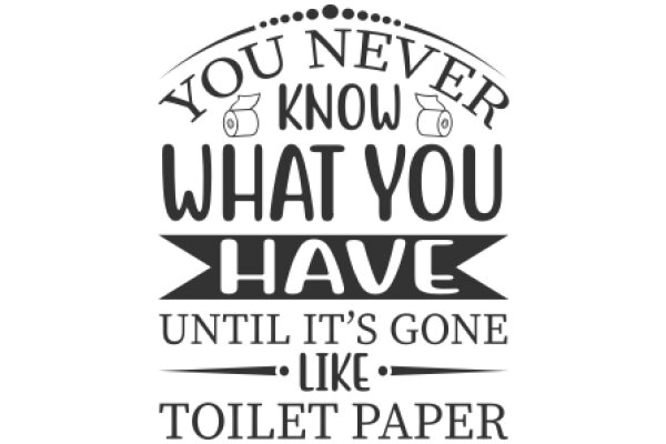 A Humorous Take on Toilet Paper Usage