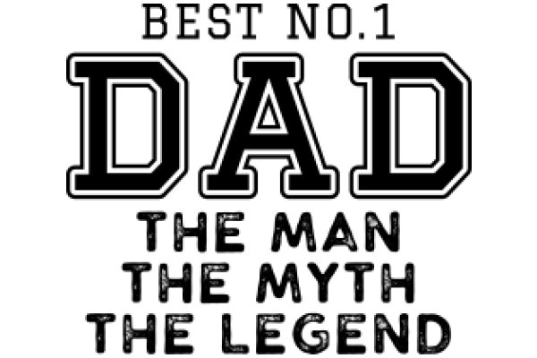 Best No. 1 Dad: The Man, The Myth, The Legend