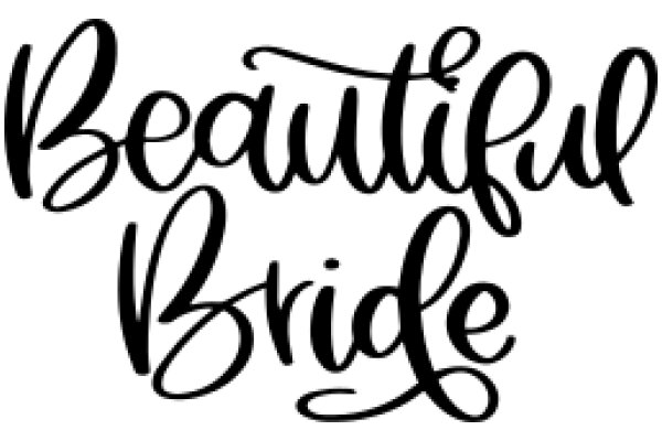 Elegant Black Calligraphy of the Words 'Beautiful Bride'