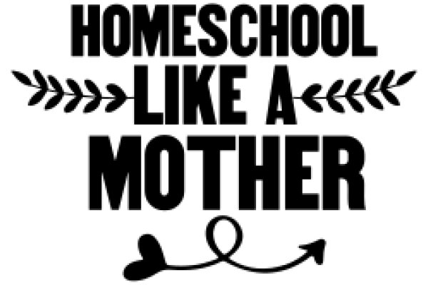 Homeschooling: A Mother's Journey