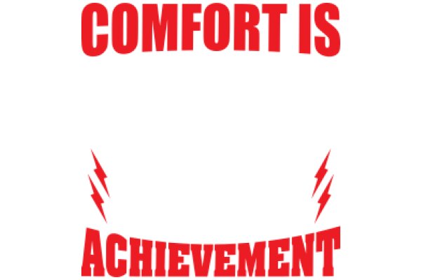 Comfort is Achievement: A Motivational Poster