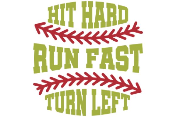 Hit Hard, Run Fast, Turn Left: A Motivational Sports Quote