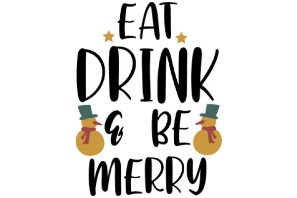 Eat, Drink, and Be Merry: A Festive Holiday Message