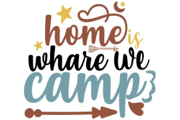 A Warm Welcome to Camp: Where Home is Where the Heart Is