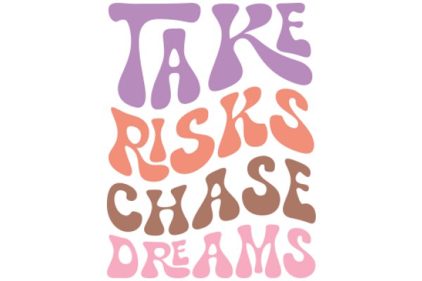 Take Risks, Chase Dreams: A Motivational Poster