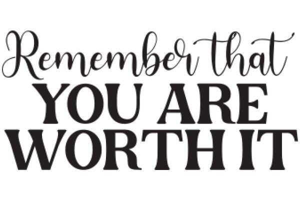 Remember That You Are Worth It: A Powerful Affirmation Poster