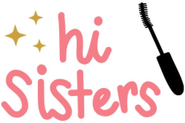 Welcome to Hi Sisters: A Place for Sisterly Love and Beauty