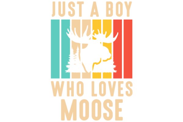 Just a Boy Who Loves Moose