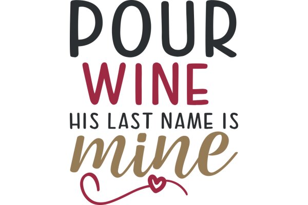 Pour Wine, His Last Name is Mine: A Heartfelt Proposal